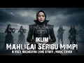 Mahligai Seribu Mimpi - IKLIM | Rock Orchestra Version (Cover By Yeni)