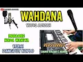 Lagu WAHDANA KARAOKE KOPLO WAFIQ AZIZAH