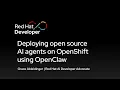 Deploying open source AI agents on OpenShift using OpenClaw