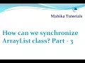 Java Interview 13-Synchonization of ArrayList - Part03