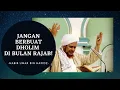 Download Lagu JANGAN BERBUAT DHOLIM DI BULAN RAJAB! | HABIB UMAR BIN HAFIDZ
