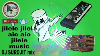 jilele jile le ayo ayo jilele mujik new song happy new yaer 2022 dj surojit mix