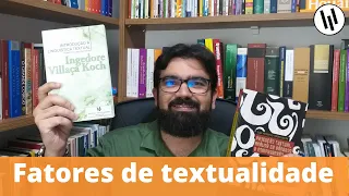 Fatores de textualidade | Critérios de textualização | Coesão, coerência, intertextualidade etc.