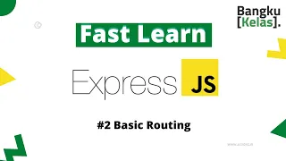 Express JS Tutorial Fast Learn - Basic Routing