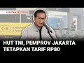 Download Lagu Sambut HUT TNI, Pemprov Jakarta Tetapkan Tarif LRT, MRT dan Transjakarta Rp80 | Liputan 6