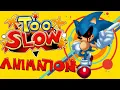 TOO SLOW ENCORE VS SONIC