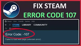 How To Fix Error Code 107 on Steam Fix Steam Store Error Failed To Load Web Page Unknown Error