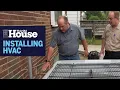 How to Install a New HVAC System This Old House