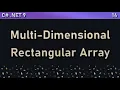 2D Rectangular Arrays Multi-Dimensional Array NET C Series