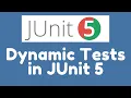 JUnit 5 - What are Dynamic Tests