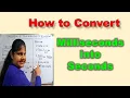 Conversion of milliseconds to seconds Milliseconds into seconds