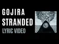 Gojira - Stranded (LYRICS)