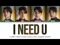 Download Lagu [I-LAND BTS TEST] I NEED U - DANIEL, JUNGWON, GEONU, JAKE Lyrics Color Coded [Han|Rom|Eng]