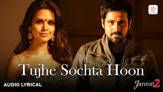 kk tujhe sochta hoon lyrical audio emraan hashmi esha gupta pritam jannat 2