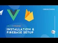Installation setup - Build a CRUD with VueJS Firebase