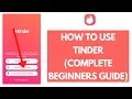 How to Use Tinder Quick Tutorial Complete Beginners Guide