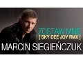 Download Lagu Marcin Siegieńczuk - Zostaw mnie (Sky Dee Joy Remix)