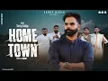 Lagu HOMETOWN (OFFICIAL VIDEO ) - FEAT SARRY VAIDYA |  NEW PUNJABI SONG 2025
