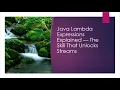 Java Lambda Expressions Explained The Skill That Unlocks Streams