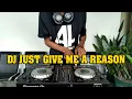 DJ JUST GIVE ME A REASON REMIX TERBARU 2020