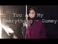 Download Lagu You Are My Everything - Gummy (Cover by Aina Abdul)