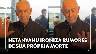 Netanyahu publica vídeo em que ironiza rumores de sua própria morte nas redes sociais