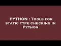 PYTHON Tools for static type checking in Python