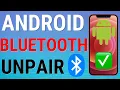 How To Unpair Bluetooth Devices On Android
