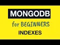 MongoDB Tutorial for Absolute Beginners 33 MongoDB Indexes