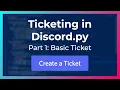 Coding a Basic Ticket Ticketing in Discord py Part 1