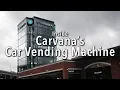 How does Carvana s car vending machine work