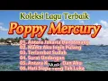 Download Lagu Koleksi lagu terbaik POPY MERCURY full album