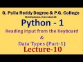 Python-1 Reading Input from the Keyboard Data Types Part-1 Lecture-10