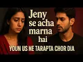 Download Lagu Jeny se acha marna hy youn us ne tarapta chor dia | new song 2025 | new love song ❤️ | 😔 sad 🎵 song 
