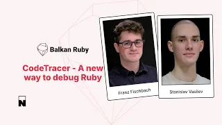 Franz Fischbach and Stanislav Vasilev - CodeTracer A new way to debug Ruby