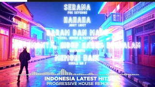 indonesia latest hits progressive house remix serana hahaha garam madu untungnya memori baik
