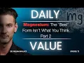 Magnesium The Best Form Isn t What You Think Part 2
