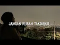 Jangan Rubah Takdirku - Andmesh (slowed+reverb+lirik)