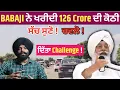 Download Lagu BABAJI ने खरीदी 126 CRORE दी कोठी दा सच ! सुनो चवलो ! HATERS भौंक रहे ने !