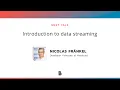 Introduction to data streaming by NICOLAS FRANKEL