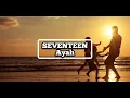Download Lagu Seventeen - Ayah ( Lirik \u0026 Chord )
