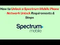 How to Unlock a Spectrum Mobile Phone - Network Unlock Requirements Steps