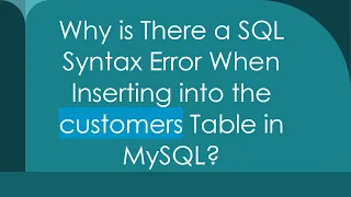 Why is There a SQL Syntax Error When Inserting into the customers Table in MySQL