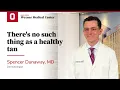 There s no such thing as a healthy tan Ohio State Medical Center