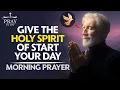 Download Lagu Before You Pray, Invite the Holy Spirit First | A Blessed Morning Prayer To Start Your Day