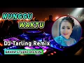 Download Lagu NUNGGU WAKTU - NENGSIH S. // DJ TARLING REMIX