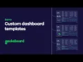 Stop rebuilding dashboards every time - use Custom Dashboard Templates