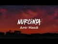 Download Lagu Amir Masdi - Nurcinta Lyric Video