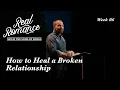 How to Heal a Broken Relationship Pastor Mark Driscoll