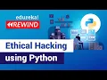 Ethical Hacking using Python Learn Python for Ethical Hacking Edureka Cybersecurity Rewind 2